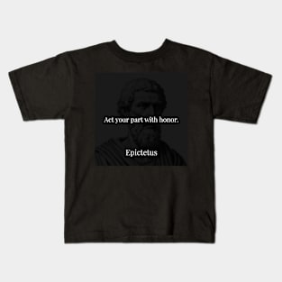 Epictetus's Directive: Play Your Role with Honor Kids T-Shirt